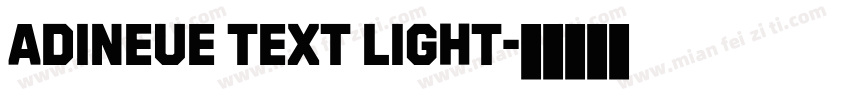 adineue TEXT Light字体转换